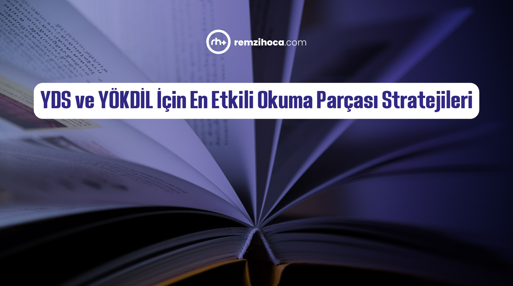 YDS ve YÖKDİL İçin En Etkili Okuma Parçası Stratejileri