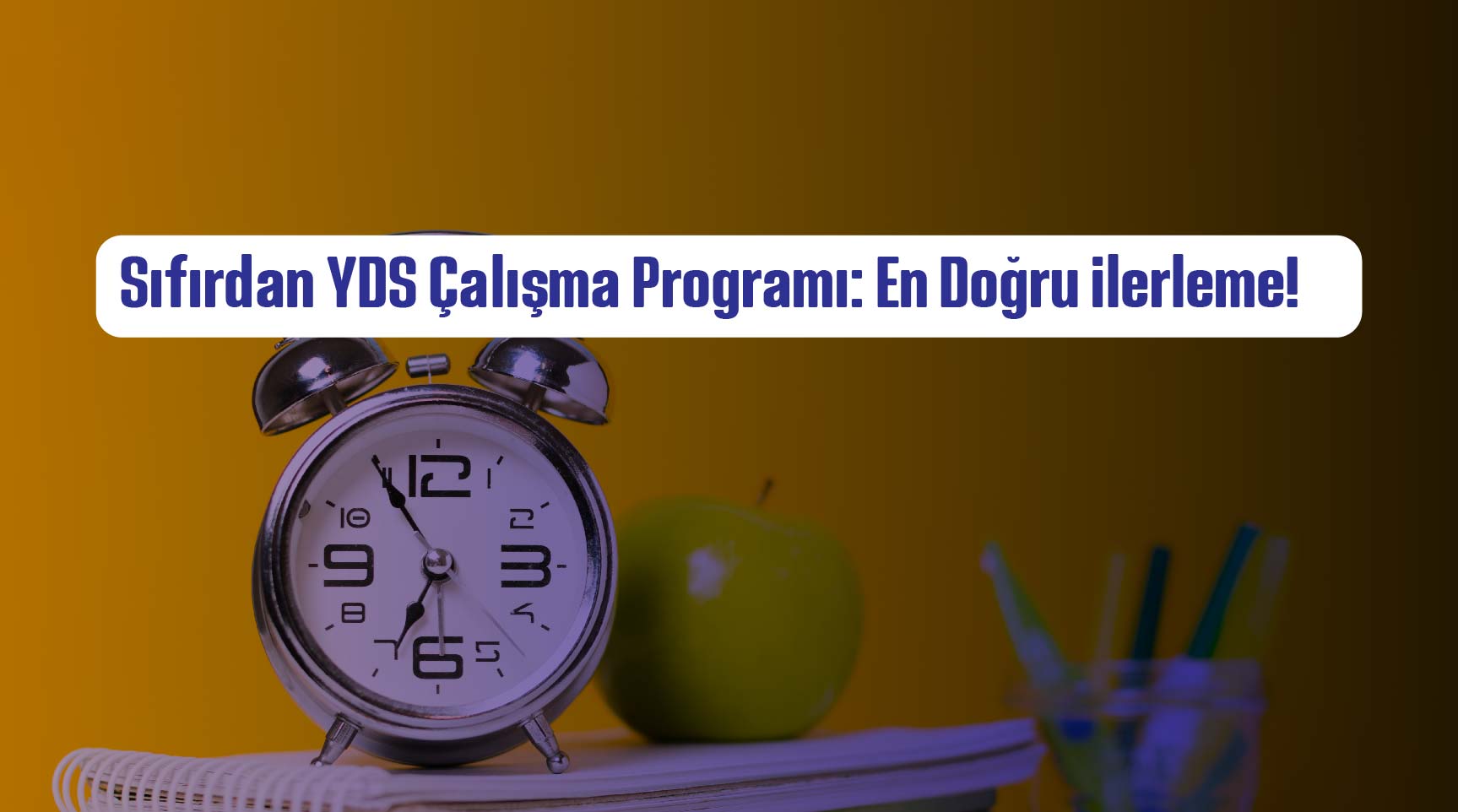 Sıfırdan YDS Çalışma Programı: En Doğru ilerleme!